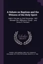 A Debate on Baptism and the Witness of the Holy Spirit. Held in Fairview, Ia. .Ind.. November, 1847 : Between Rev. Williamson Terrell ... and Henry R. Pritchard - Williamson Terrell, Benjamin Franklin, Henry R. Pritchard