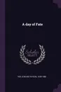 A day of Fate - Edward Payson Roe