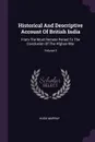 Historical And Descriptive Account Of British India. From The Most Remote Period To The Conclusion Of The Afghan War; Volume 3 - Hugh Murray