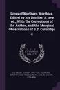 Lives of Northern Worthies. Edited by his Brother. A new ed., With the Corrections of the Author, and the Marginal Observations of S.T. Coleridge. 02 - Hartley Coleridge, Derwent Coleridge, Samuel Taylor Coleridge