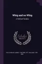Whig and no Whig. A Political Paradox - Charles James Fox, William Pitt