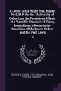 A Letter to the Right Hon. Robert Peel, M.P. for the University of Oxford, on the Pernicious Effects of a Variable Standard of Value, Esecially as it Regards the Condition of the Lower Orders and the Poor Laws. 18 - Edward Copleston, John Murray