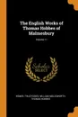 The English Works of Thomas Hobbes of Malmesbury; Volume 11 - Homer, Thucydides, William Molesworth