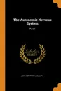 The Autonomic Nervous System. Part 1 - John Newport Langley