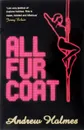 All Fur Coat - Holmes, Andrew