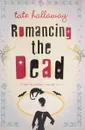 Romancing the Dead - Hallaway, Tate