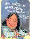 An Eskimo Birthday - Tom D. Robinson