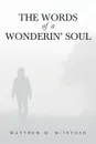 The Words of a Wonderin' Soul - Matthew M. McIntosh