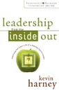 Leadership from the Inside Out. Examining the Inner Life of a Healthy Church Leader - Kevin Harney