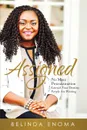 Assigned. No More Procrastination, Launch Your Destiny - Belinda Enoma