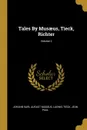Tales By Musaeus, Tieck, Richter; Volume 2 - Ludwig Tieck, Jean Paul