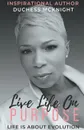 Live Life On Purpose - Duchess McKnight