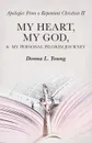 Apologies from a Repentant Christian II. My Heart, My God, &  My Personal Pilgrim Journey - Donna L. Young