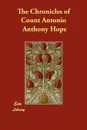 The Chronicles of Count Antonio - Anthony Hope