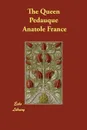 The Queen Pedauque - Anatole France, J.A.V. Stritzko