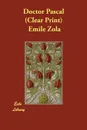 Doctor Pascal (Clear Print) - Emile Zola, Mary J. Serrano