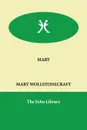 MARY - MARY WOLLSTONECRAFT
