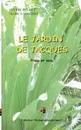 LE JARDIN DE JACQUES - Marc Lasserre, Sylvie Pellet