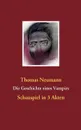 Die Geschichte eines Vampirs - Thomas Neumann