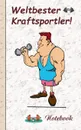 Weltbester Kraftsportler. Motiv Notizbuch, Notebook, Einschreibbuch, Tagebuch, Kritzelbuch im praktischen Pocketformat - Theo von Taane