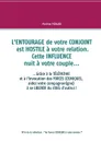 L'entourage de votre conjoint est hostile a votre relation. Cette influence nuit a votre couple... - Martine Ménard