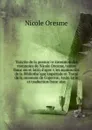 Traictie de la premiere invention des monnoies de Nicole Oresme, textes francais et latin d'apres les manuscrits de la Bibliotheque imperiale et Traite de la monnoie de Copernic, texte latin et traduction francaise - Nicole Oresme