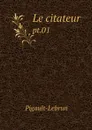 Le citateur. pt.01 - Pigault-Lebrun