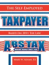 The Self Employed Taxpayer. Based on 2011 Tax Law - Mary W. Adams EA