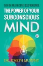 The Power of Your Subconscious Mind - Joseph Murphy