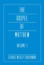 The Gospel of Matthew, Volume 1 - George Wesley Buchanan