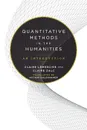 Quantitative Methods in the Humanities. An Introduction - Claire Lemercier, Claire Zalc, Arthur Goldhammer