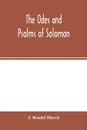 The Odes and Psalms of Solomon - J. Rendel Harris