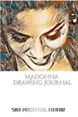 Iconic Madonna drawing Journal Sir Michael Huhn Designer  edition - Sir Michael Huhn, Michael Huhn