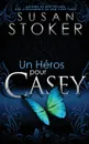 Un Heros Pour Casey - Susan Stoker, Vaz Alexia, Translation Valentin