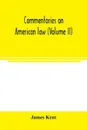Commentaries on American law (Volume II) - James Kent