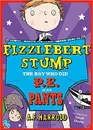 Fizzlebert Stump: The Boy who did P.E. in his Pants - A. F. Harrold