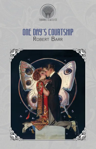 Обложка книги One Day's Courtship, Robert Barr