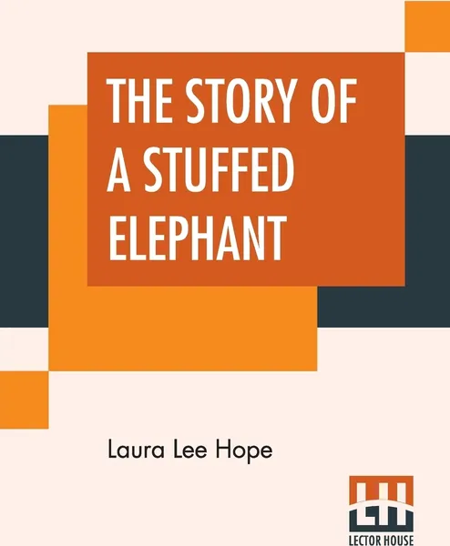 Обложка книги The Story Of A Stuffed Elephant, Laura Lee Hope