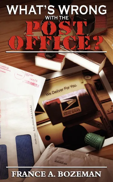 Обложка книги What's Wrong with the Post Office?, France A. Bozeman