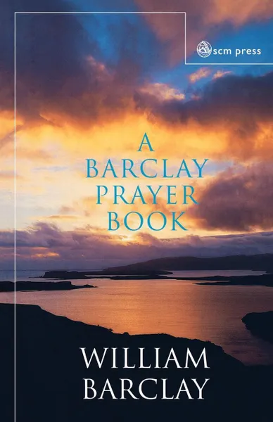 Обложка книги A Barclay Prayer Book, William Barclay