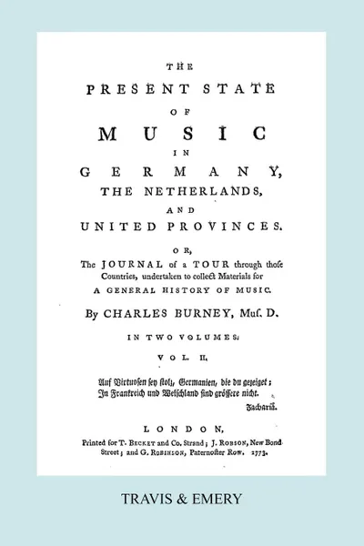 Обложка книги The Present State of Music in Germany, The Netherlands and United Provinces. .Vol.2.  - 366 pages.  Facsimile of the first edition, 1773.., Charles Burney