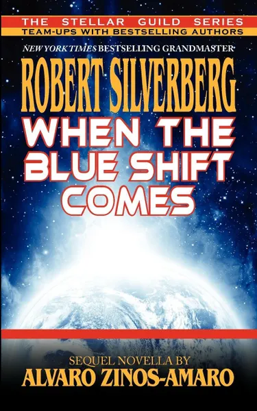 Обложка книги When the Blue Shift Comes, Robert Silverberg, Alvaro Zinos-Amaro