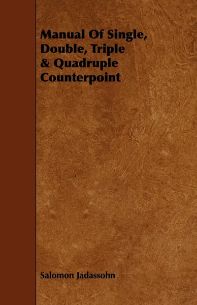 Обложка книги Manual Of Single, Double, Triple & Quadruple Counterpoint, Salomon Jadassohn