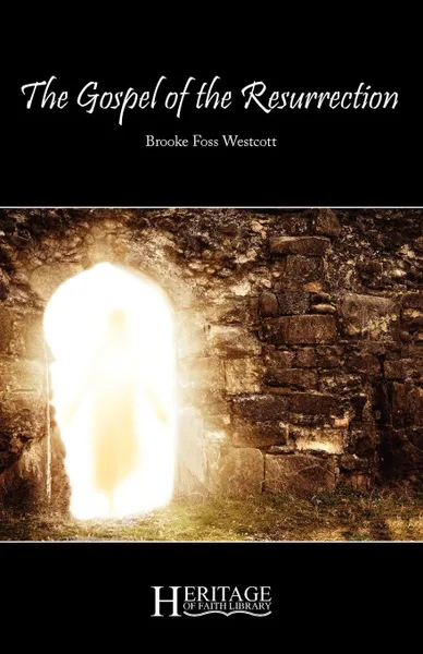 Обложка книги The Gospel of the Resurrection, Brooke Foss Westcott