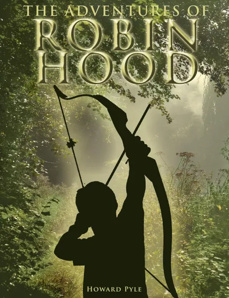 Обложка книги The Adventures of Robin Hood, Howard Pyle