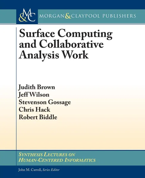 Обложка книги Surface Computing and Collaborative Analysis Work, Judith Brown, Jeff Wilson, Stevenson Gossage