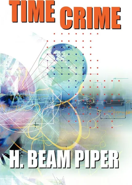 Обложка книги Time Crime, H. Beam Piper