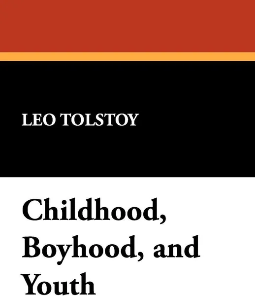 Обложка книги Childhood, Boyhood, and Youth, Leo Nikolayevich Tolstoy