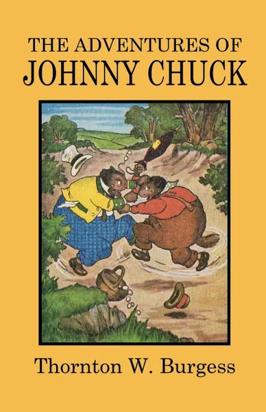 Обложка книги The Adventures of Johnny Chuck, Thornton W. Burgess