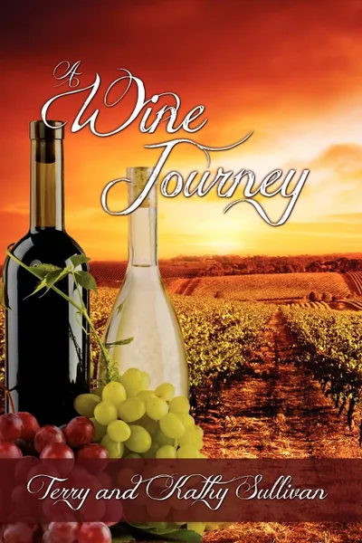 Обложка книги A Wine Journey, Terry Sullivan, Kathy Sullivan
